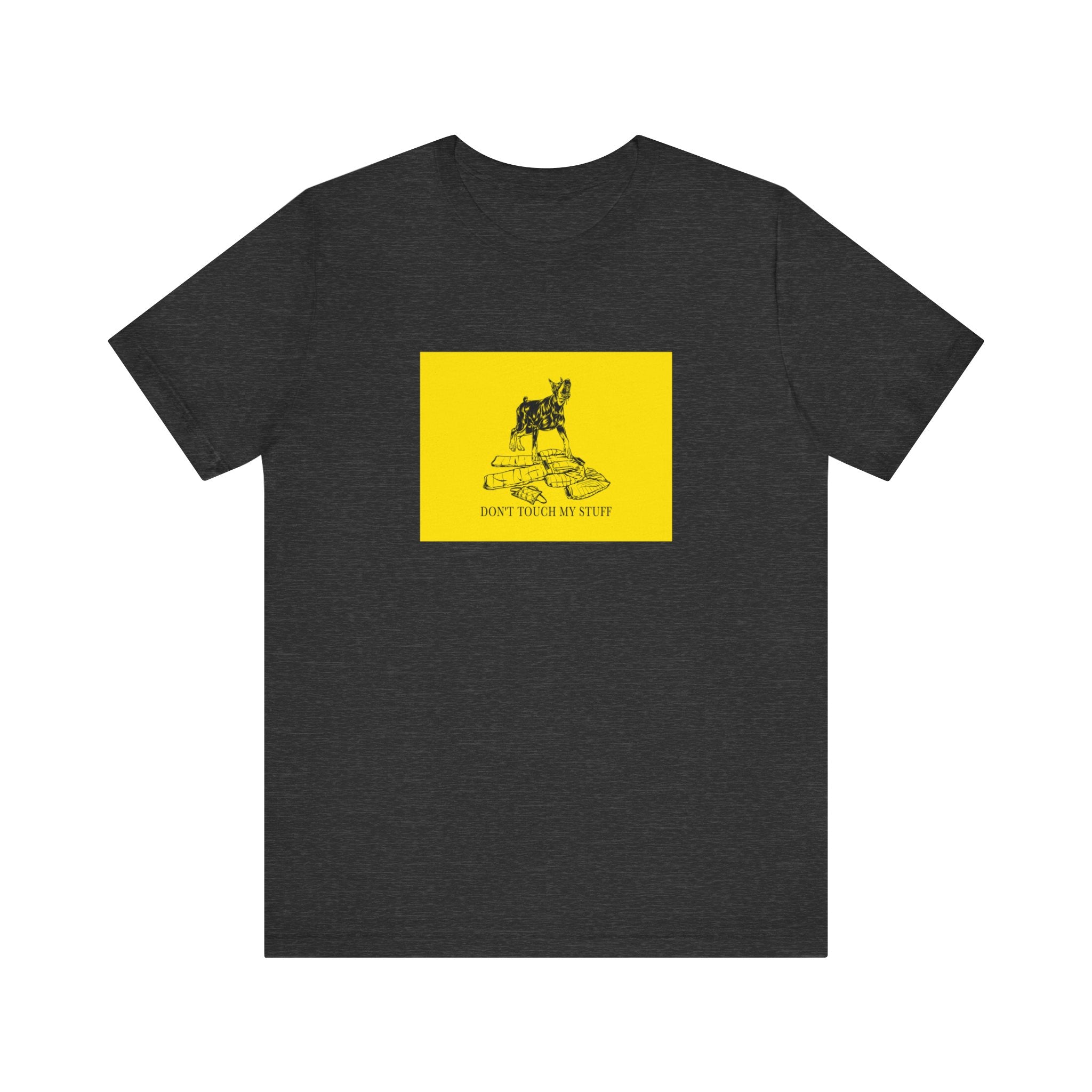 Doberman - Don't Touch My Stuff - Unisex T-shirt